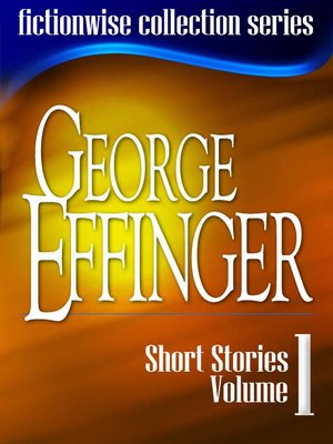 cover image of George Effinger: Short Stories, Volume 1